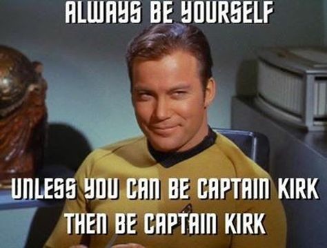 Star Trek: 25 Kirk Vs Picard Memes | ScreenRant James T Kirk, Star Trek Funny, Star Trek Original Series, Always Be Yourself, Star Trek Original, Captain Kirk, Starship Enterprise, William Shatner, Star Trek Universe