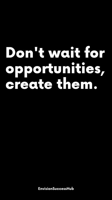 Take Opportunities Quotes, Create Opportunity Quotes, Quotes About Taking Opportunities, Quotes On Opportunities, More Opportunities, Proactive Quotes, Wave Quote, 2024 Aspirations, Successful Architect