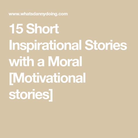 Short Inspirational Stories About Life, Short Stories With Moral Lessons, Moral Stories Life Lessons, Small Story With Moral, Wisdom Stories, Short Motivational Stories, Inspirational Stories Motivation, Humorous Short Stories, Short Funny Stories