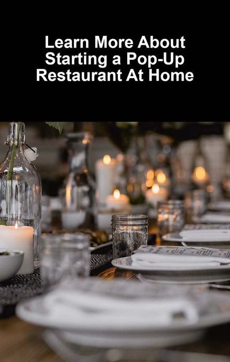 Learn More About Starting a Pop-Up Restaurant At Home Small Restaurant, Food Cost, Pop Up Restaurant, Catering Supplies, Bulk Food, Restaurant Owner, Restaurant Concept, Facebook Event, Reduce Food Waste