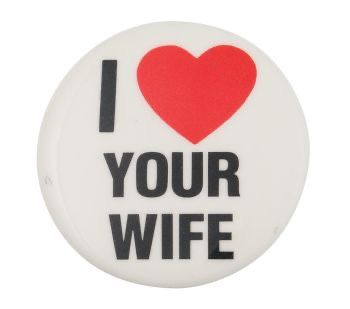 Love Your Wife, I Love Your, A Button, Love Your, I Love, Tumblr, Red