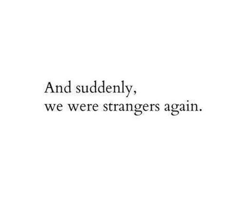 What a difference a few months made (Dec to March).... Now nothing, as if none of it ever happened... Strangers Again, 6 Word Stories, Quotes Distance, Six Word Story, Six Words, Heart Quotes, Crush Quotes, Deep Thought Quotes, Pretty Quotes