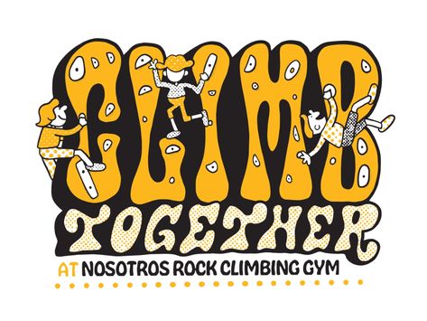 Climb Together by Brian Barr on Dribbble Rock Climbing Indoor, Climbing Graphic, Climbing Logo, Cartoon Typography, Gym Reference, Gym Logos, Climbing Indoor, Indoor Climbing Gym, Climbing Shirt