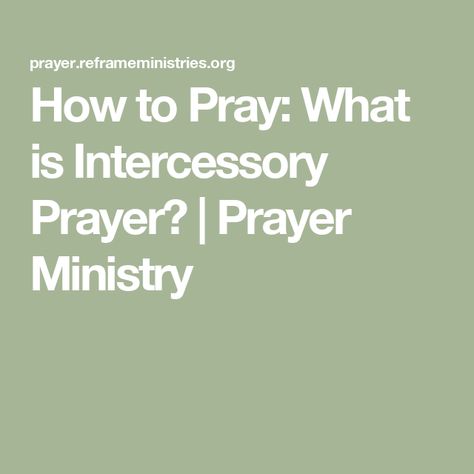 How to Pray: What is Intercessory Prayer? | Prayer Ministry Intersession Prayers, Intercessory Prayer Examples, Intercession Prayers, Pray For Others, Intercessory Prayer, Greek Meaning, God's Peace, Marriage Restoration, Head Table Wedding