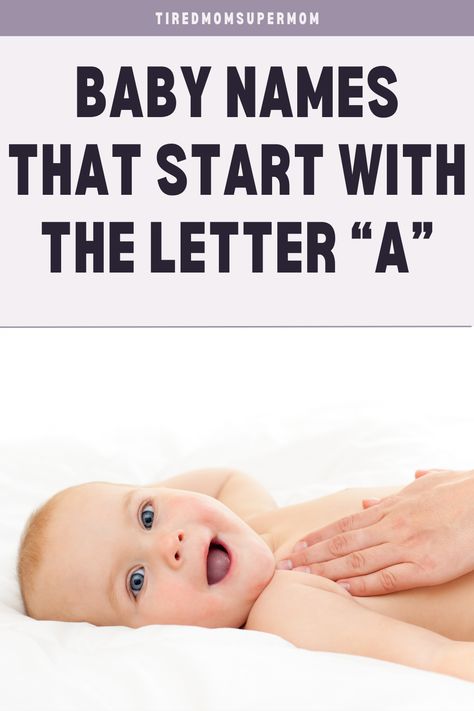 125 Baby Names That Start With Letter “A” Baby Names That Start With A, Names That Start With A, Baby Names Starting With A, P Baby Names, H Baby Names, J Baby Names, T Baby Names, B Baby Names, L Baby Names