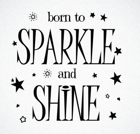 Sparkle And Shine, Girl Sayings, Glitter Quotes, Sparkle Quotes, Teacher Posters, Teacher Signs, Creative Icon, Nursery Signs, Svg Quotes