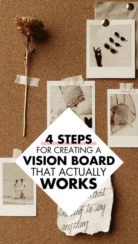 Pin image for how to create a vision board. The photo shows a  closeup of a cork board with different photos, a note, and a flower on it. Then over this image is a white diamond shape with a title on it. The title reads, "4 Steps for Creating a Vision Board That Actually Works." Dreams Vision Board, Vision Board Ideas Examples, Make A Vision Board, Creating A Vision, Create A Vision Board, Vision Board Ideas, Vision Board Examples, Making A Vision Board, Feeling Discouraged