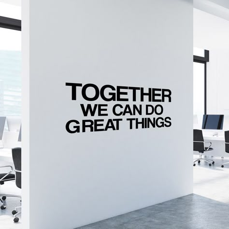 Together we can do great things 💕 Office Quotes Wall, Office Wall Graphics, Office Wall Design, Office Decor Wall Art, Small Office Design, Inspirational Wall Decals, Office Wall Decals, Office Interior Design Modern, Work Office Decor