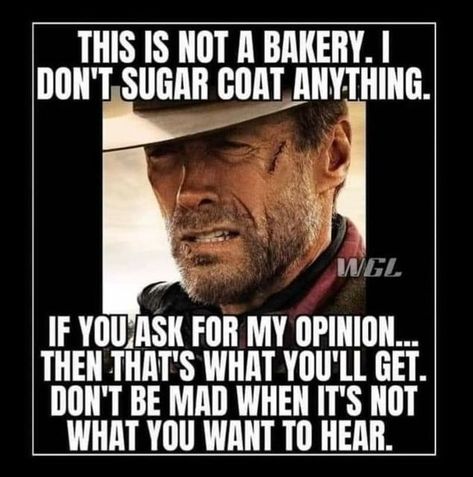 Clint Eastwood on Instagram Clint Eastwood Quotes, Simple Life Quotes, Cowboy Quotes, Proceed With Caution, Dad Quotes, Sarcastic Quotes Funny, Clint Eastwood, Lesson Quotes, Life Lesson Quotes