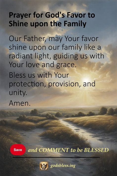 Prayer for God's Favor to Shine upon the Family Good Morning Family Blessings, Family Prayers For Blessings, Family Prayer Quotes, Morning Prayer For Family, Prayers For Family, Good Morning Family, Sacred Family, Family Prayers, Family Blessings