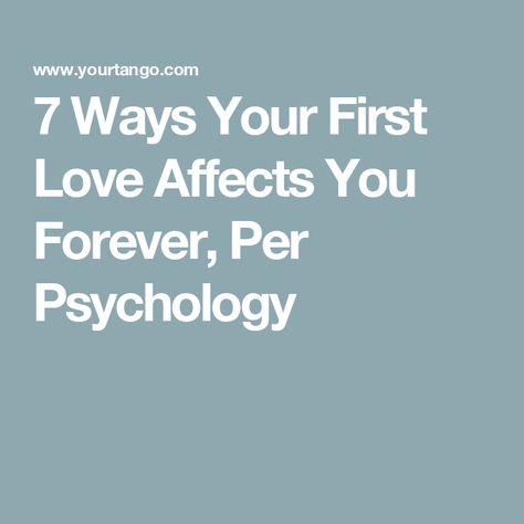 7 Ways Your First Love Affects You Forever, Per Psychology Love Psychology Facts, Love Meaning, Love Psychology, The Meaning Of Love, Future Love, Emotional Resilience, Dating Coach, Love Shape, Meaning Of Love