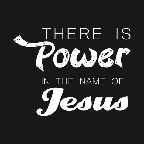 There Is Power In The Name Of Jesus - Bible Verse - T-Shirt | TeePublic Power In The Name Of Jesus, There Is Power In The Name Of Jesus, Good Christian Movies, Baking Quotes, Jersey Designs, In The Name Of Jesus, Bible Images, In Jesus Name, Miracle Prayer