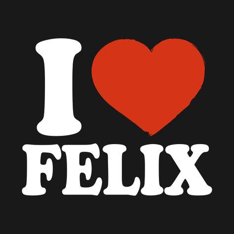 I Love Felix - Felix - T-Shirt | TeePublic I Love Felix Pfp, Kpop I Love You, I Love T-shirt, Felix Making A Heart, I Love Icon, This Or That My Type, I Love Tshirt, Felix Name, I Love K