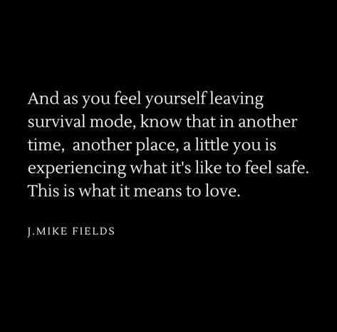 Getting Out Of Survival Mode Quotes, Meeting A Good Man, Quotes About Survival Mode, Leaving Survival Mode, Survival Mode Quotes Life, You Make Me Feel Safe Quotes, Feel Safe With You Quote, Living In Survival Mode Quotes, Quotes About Feeling Safe