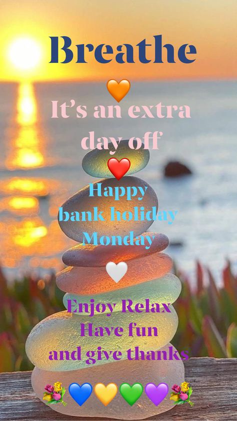 Public Holiday Quotes, Good Afternoon Monday Quotes, Happy Bank Holiday Monday, Bank Holiday Weekend Quote, Bank Holiday Monday Quotes, Bank Holiday Quotes, Body Shop Skincare, Bank Holiday Monday, Morning Quotes For Friends