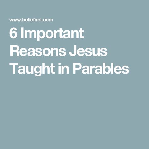 6 Important Reasons Jesus Taught in Parables Jesus Parables, Parables Of Jesus, Why Jesus, Good Samaritan, Poor People, Love Others, Eternal Life, Jesus