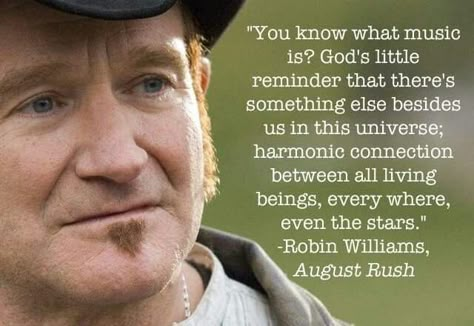 Music Robin Williams Movies, Robin Williams Quotes, August Rush, Best Quotes About Life, Quotes Movie, Robert Williams, Celebration Quotes, Robin Williams, Quotes About Life