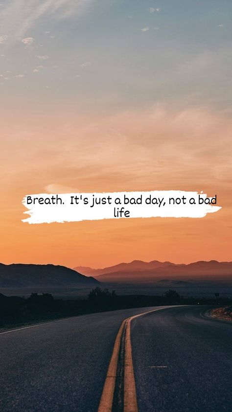 Breath. It's just a bad day, not bad life. Breathe Its Just A Bad Day Not A Bad Life, Bad Morning Quotes Feelings, Just A Bad Day, Bad Day Humor, Had A Bad Day, Bad Morning, Bad Quotes, Friend Lyrics, Funny Songs