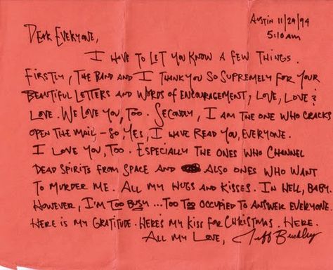 a hand written letter from Jeff Buckley to his fans........ Jeff Buckley, White Boys, Words Of Encouragement, Handwriting, Music Artists, I Love You, Musician, Encouragement, Love You