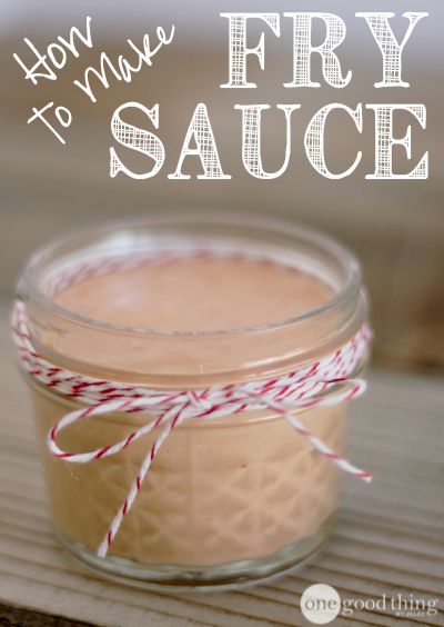 Fry Sauce Fry Sauce Recipe, Homemade Fries, One Good Thing By Jillee, Fry Sauce, Marinade Sauce, Gravy Sauce, Pickle Juice, Savory Sauce, Diy Spring