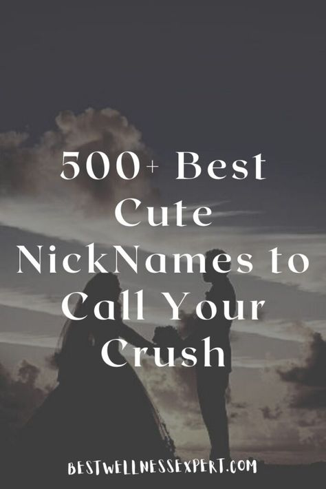 500+ Best Cute NickNames to Call Your Crush Cute Name To Call Your Crush, Cute Things To Call Your Crush Guys, Cute Crush Nicknames, Nick Name For Male Friend, Named To Call Your Crush, What To Call Your Crush Nicknames, Crush Nickname Ideas, Names To Call Your Crush In Your Phone, Name To Call Your Crush