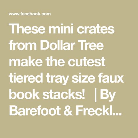 These mini crates from Dollar Tree make the cutest tiered tray size faux book stacks!📚 | By Barefoot & Freckled, LLC | Facebook Mini Crates, Stack Of Books, Popular Videos, Mini Books, Tiered Tray, Dollar Tree, The Cutest, Gifts For Friends, Tray