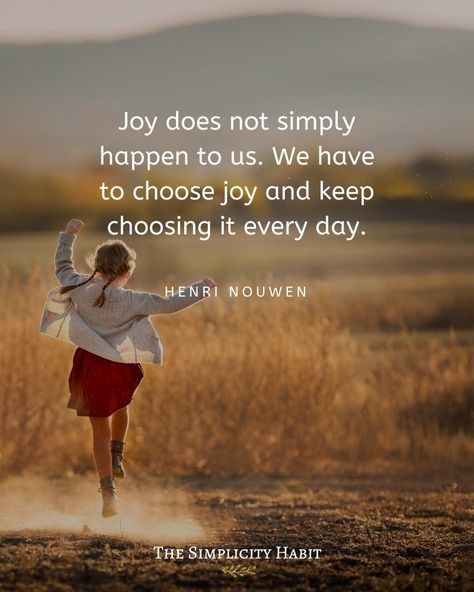 The Simplicity Habit | Facebook Habit 1, Joy Quotes, What Matters Most, Choose Joy, Happy Thoughts, Quotable Quotes, Joy And Happiness, Making Room, S Word