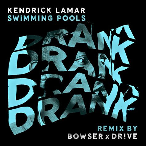 Kendrick Lamar - Swimming Pools (Drank) Bowser x Dr!ve by Kai Damian Matthiesen Swimming Pools Kendrick Lamar, Kendrick Lamar Tattoo, Tattoo Swimming, Kendrick Lamar Swimming Pools, Kendrick Lamar Poster, Swimming Pools Drank, Neville Brody, Pool Drinks, Song Cover