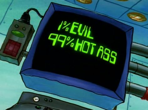 99% Hot Ass | SpongeBob SquarePants | Know Your Meme Plankton Spongebob, Spongebob Costume, Spongebob Pics, Class 1 B, Funny Spongebob Memes, The Spongebob, Pineapple Under The Sea, Astrology Gemini, Witty Quotes