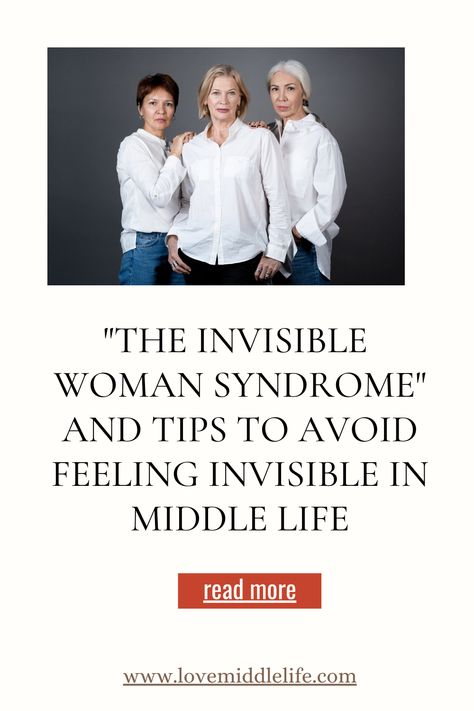 Learn more about The Invisible Woman Syndrome as a woman in midlife. And get some tips on how to avoid feeling invisible as you get older. Feeling Unseen, Men Drawing, Feeling Invisible, Invisible Woman, Midlife Women, Next Life, Middle Aged Women, The Invisible, The Study