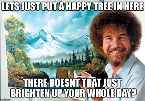 Happy Friday! We thought we'd share a little tree humor and we hope it helps to brighten up this rainy. 😄🌳🌞 #itrees #itreeschicago #chicagolandtrees #chicagotrees #illinoistrees #chicago #illinois #treehumor #treememe #bobross #happytree #happytrees #happyfriday #makeyourownsunshine #funnytreememe #trees #treestuff Bob Ross Quotes, Bob Ross Paintings, The Joy Of Painting, Teacher Memes, Bob Ross, Wow Art, Teacher Humor, Drawing Tutorials, Teacher Life