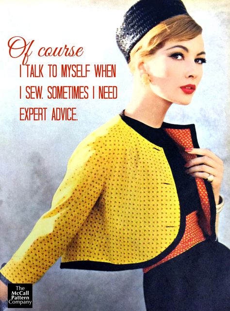 Love this sewing quote. Image is from a 1950s Vogue Patterns catalog. Sewing Sayings, Quilting Humor, I Talk To Myself, Talk To Myself, Sewing Humor, Sewing Quotes, Quilting Quotes, Sewing Circles, Quilt Labels