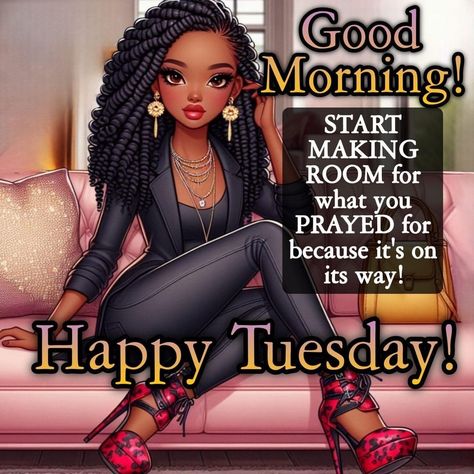 Black Woman Tuesday Blessing, Happy Tuesday Black Women, Happy Tuesday Morning Blessings, Good Morning Black Woman, Girls Weekend Quotes, Age Quotes, Happy Tuesday Morning, Godly Women Quotes, Tuesday Quotes Good Morning