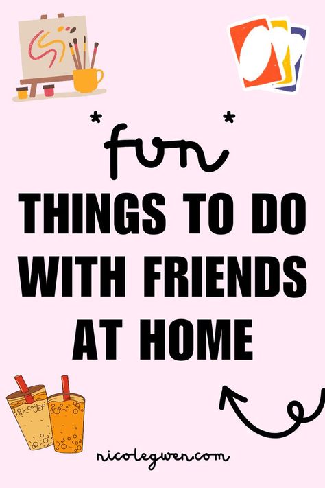 things to do with friends List Of Fun Things To Do Friends, Fun At Home Activities For Adults, Exciting Things To Do With Friends, Friends Date Ideas At Home, Things To Do At Home With Bestie, At Home Things To Do With Friends, At Home Friend Activities, List Of Things To Do With Best Friend, Activities For 20 Year Olds