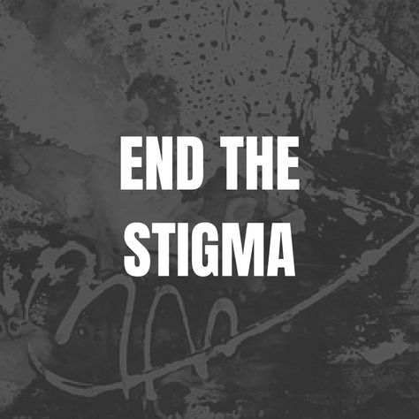 Stop The Stigma, Mental Health Stigma, End The Stigma, Word Out, Help People, Support Group, Chronic Illness, Fan Page, Helping People