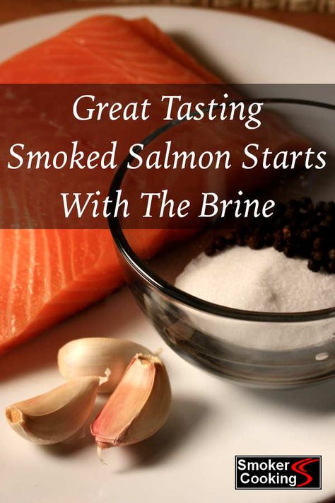 Fish Brine Recipe, Salmon Brine, Smoked Salmon Brine, Smoked Fish Recipe, Smoky Salmon, Basic Brine, Best Smoked Salmon, Salmon Marinade, Smoked Salmon Recipes