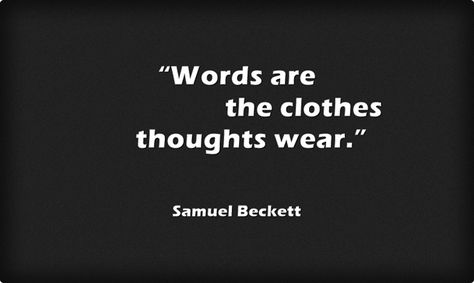 “Words... ― Samuel Beckett Samuel Beckett Quotes, Beckett Quotes, Promise Quotes, Black And White Words, Stinging Nettle, Samuel Beckett, Intelligence Quotes, Reading Quotes, Writing Quotes