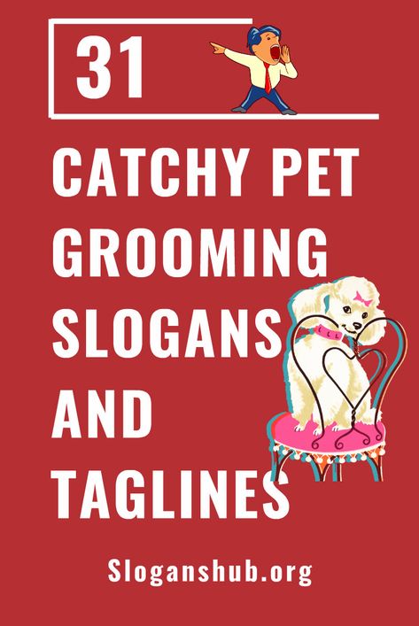 31 Catchy Pet Grooming Slogans and Taglines #slogans #taglines #petgrooming #petgroomingSlogans Grooming Advertising Ideas, Pet Grooming Marketing Ideas, How To Start A Pet Grooming Business, Pet Grooming Quotes, Mobile Pet Grooming Ideas, Grooming Quotes Dog, Dog Grooming Advertising Ideas, Pet Grooming Flyer, Dog Grooming Marketing Ideas