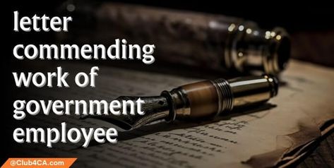 Commending Work of Government Employee Letter Of Commendation, Government Job, Job Well Done, Write A Letter, Letter Format, Government Jobs, Well Done, A Letter, Government