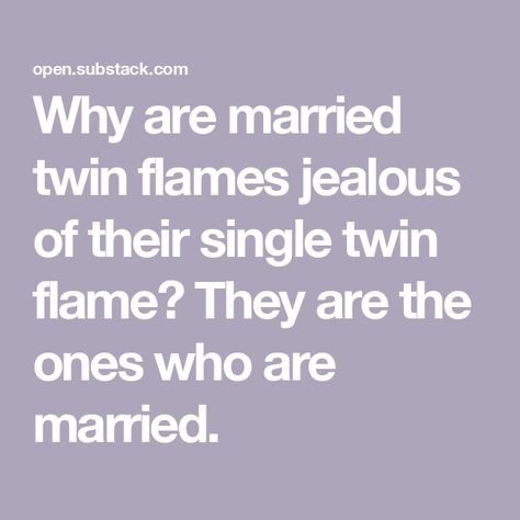 Why are married twin flames jealous of their single twin flame? They are the ones who are married. Married Twin Flames, Twin Flame Married To Someone Else, Twin Flames, Twin Flame Runner, Twin Flames Quotes, Twin Flame Quotes, Twin Flame Love, The Encounter, Past Relationships