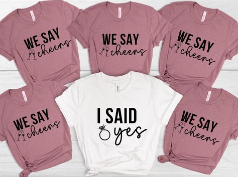 I Said Yes We Say Cheers Shirt, Bachelorette Shirts, Wedding Party Shirt, Bride Squad Shirt, Bride Shirt, Hen Party, Team Bride Shirt, I Do Team Bride Tshirts, Bridal Squad Shirts, Bride Squad Shirts, Bride Squad Shirt, Team Bride Shirts, Personalized Bachelorette, Bridal Squad, Bachelorette Party Shirt, Wedding Party Shirts