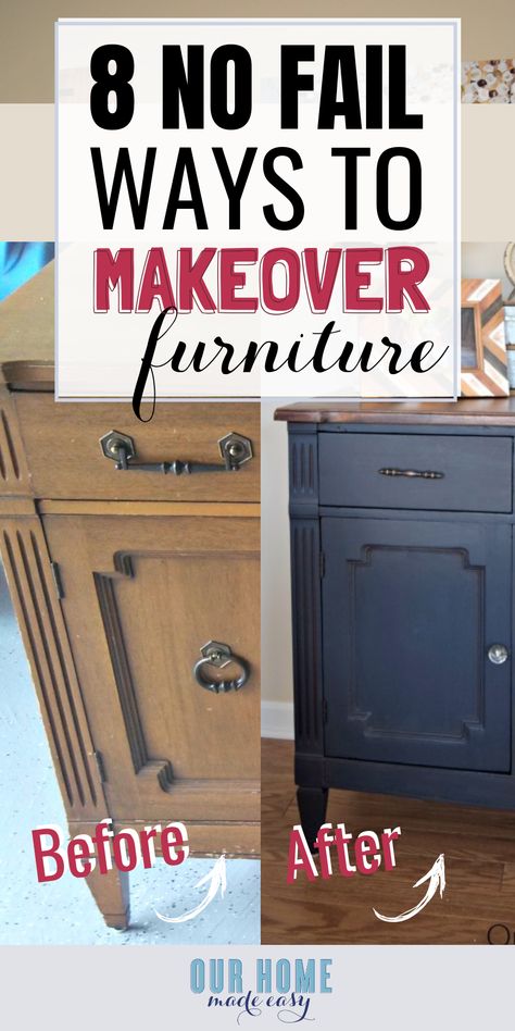 Found old furniture and want to bring it back to life? These 8 no-fail options will bring joy back to your piece and make it perfect for your home! So many great DIY furniture makeover ideas! #diy #furniture #ourhomemadeeasy Refurbish Furniture Ideas, How To Repurpose Furniture, Furniture Updates Diy, Diy Chester Drawers Ideas, Cheap Home Makeover Ideas, Refinishing Furniture Before And After, Upcycled Dark Wood Furniture, Boho Refinished Furniture, Painted Wood Table Ideas