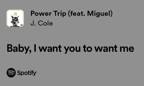 Song Lyrics Power Trip J Cole, J Cole Lyrics, Cole Baby, Power Trip, Meaningful Lyrics, Yours Lyrics, J Cole, Song Quotes, Pretty Lyrics