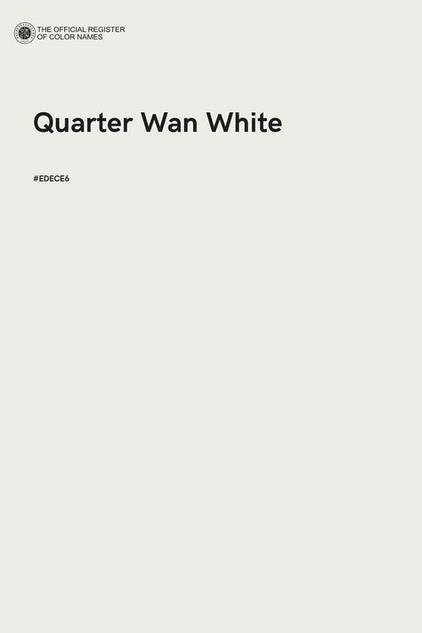 Quarter Wan White - Color Name of Hex #EDECE6 White Hex Code, Broken White Color, Palette Design, Color Of The Day, Color Schemes Colour Palettes, Broken White, Color Images, Color Palette Design, Bone White