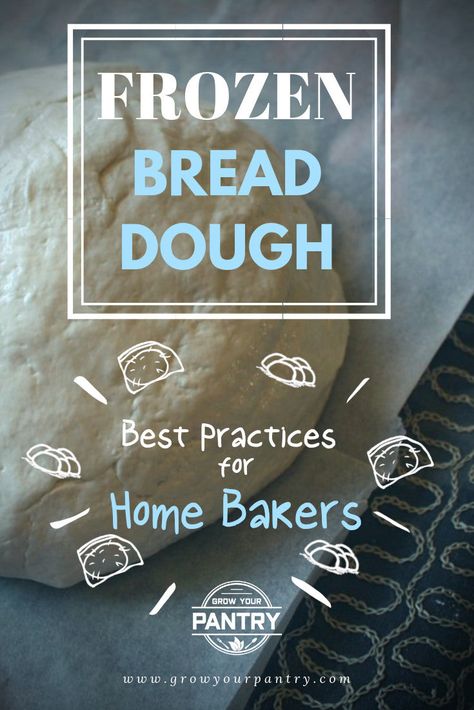 Frozen Bread Dough: Best Practices for Home Bakers – Grow Your Pantry Freezing Homemade Bread Dough, Homemade Bread To Freeze, Bread Dough To Freeze, How To Make Bread Dough To Freeze, Freezer Bread Dough, How To Freeze Bread Dough, Freezing Sourdough Bread Dough, Freezer Dough Recipes, Freezing Homemade Bread