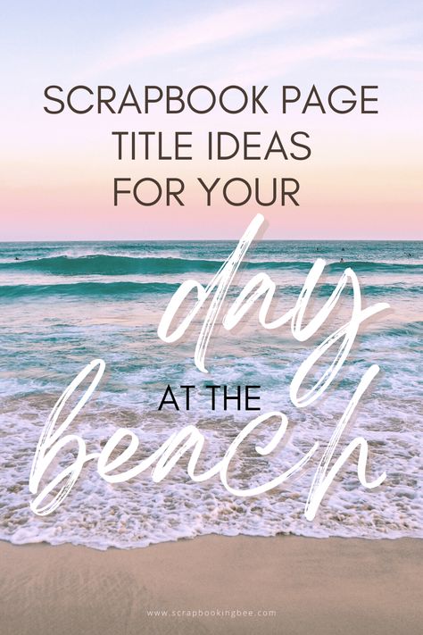 Beach Day Scrapbook Layout, Beach Themed Scrapbook Ideas, Beach Title Ideas, Beach Scrapbook Pages Picture Layouts, Beach Scrapbook Page Ideas, Beach Sunrise Scrapbook Layouts, Travel Scrapbook Pages Photo Layouts, 2 Page Beach Scrapbook Layouts, Beach Titles For Scrapbooking