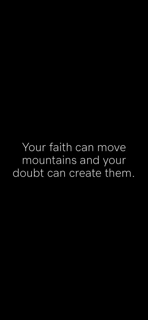 Your faith can move mountains and your doubt can create them.   From the Motivation app: https://motivation.app Faith Can Move Mountains Painting, God Moves Mountains, Faith Can Move Mountains, Faith Can Move Mountains Quotes, Your Faith Can Move Mountains, Faith Can Move Mountains Svg, Motivation App, Move Mountains, Faith Quotes