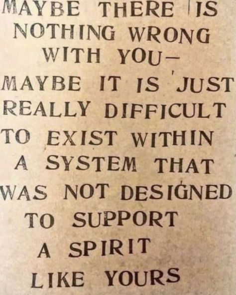 ༄ maybe there is nothing wrong with you —— Maybe it is just really difficult to exist within a system that was not designed to support a spirit like yours 🤍 #weavingtruebeauty Ram Dass Quotes, Ram Dass, Be Here Now, Buddha Quotes, New Energy, Infp, Note To Self, Pretty Words, Spiritual Awakening