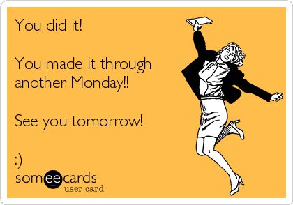 Made it through another Monday Made It Through Monday, Another Monday, Body Shop At Home, Someecards, Make It Through, The Body Shop, Made It, Ecards, Coaching