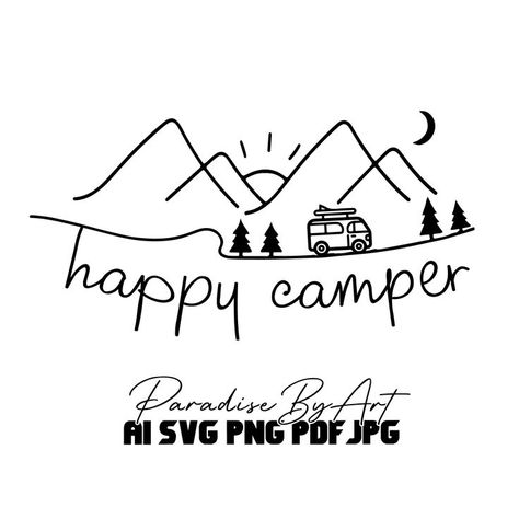 Happy Camper Tattoo, Happy Camper Quotes, Camping Logo Design Graphics, Glamping Quotes, Camper Sayings, Rv Svg, Camper Logo, Camping Tattoo, Campfire Svg